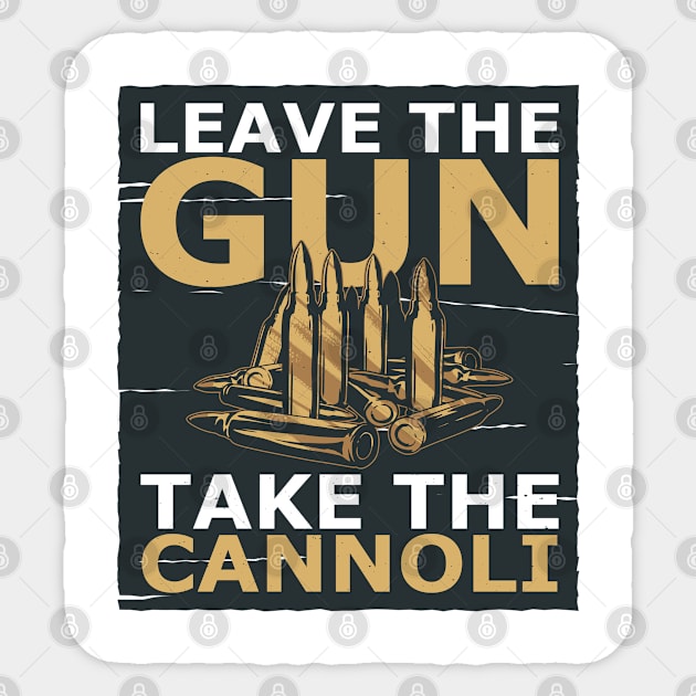 Leave the Gun Take the Cannoli Sticker by BramCrye